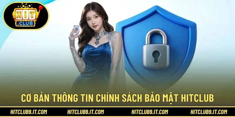 Nội dung quan trọng theo quy định bảo mật tại HITCLUB