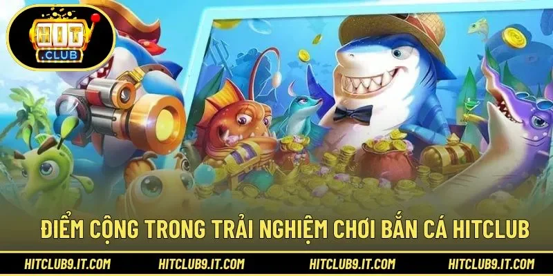 Ưu điểm nổi bật trong trải nghiệm đại dương săn cá